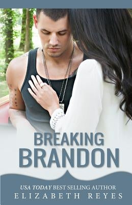 Breaking Brandon by Reyes, Elizabeth