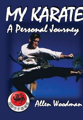 My Karate a personal journey by Woodman, Allen
