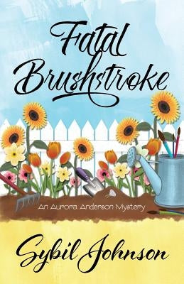 Fatal Brushstroke by Johnson, Sybil