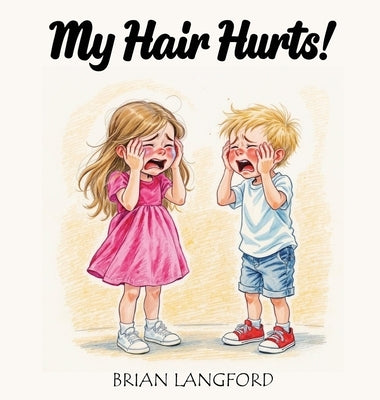 My Hair Hurts! by Langford, Brian