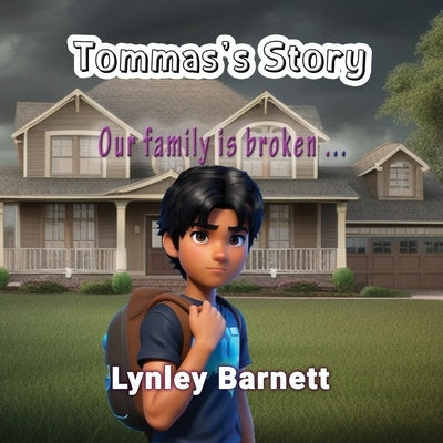 Tommas's Story: Our family is broken ... by Barnett, Lynley