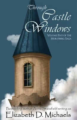 Through Castle Windows by Michaels, Elizabeth D.