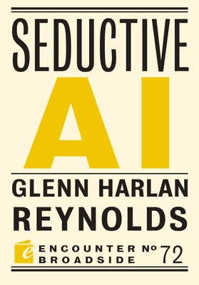 Seductive AI by Reynolds, Glenn Harlan