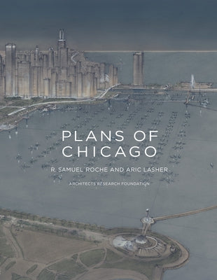 Plans of Chicago by Roche, Robert Samuel
