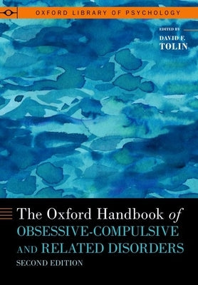 The Oxford Handbook of Obsessive-Compulsive and Related Disorders by Tolin, David F.