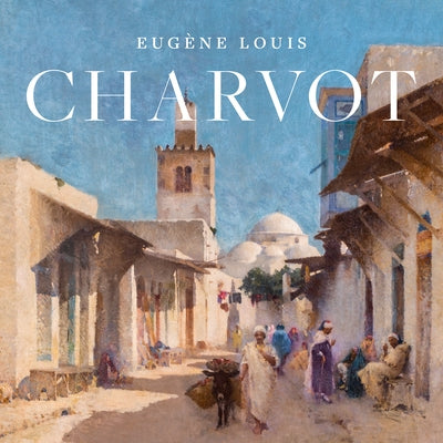 Eugène-Louis Charvot by Gallo, Susan M.