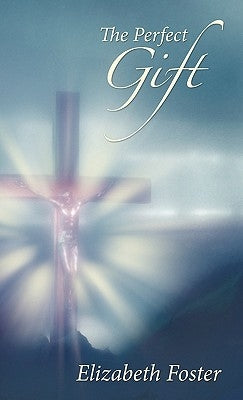 The Perfect Gift by Foster, Elizabeth