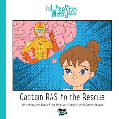 Captain RAS to the Rescue: Wise for My Size Captain RAS to the Rescue by McGill, Jac