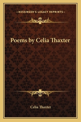 Poems by Celia Thaxter by Thaxter, Celia