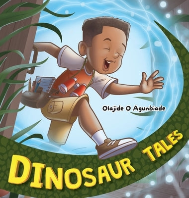 Dinosaur Tales by Agunbiade, Olajide Bj