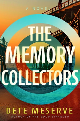 The Memory Collectors by Meserve, Dete