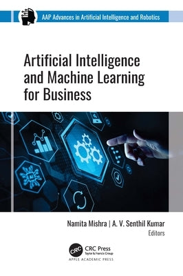 Artificial Intelligence and Machine Learning for Business by Mishra, Namita