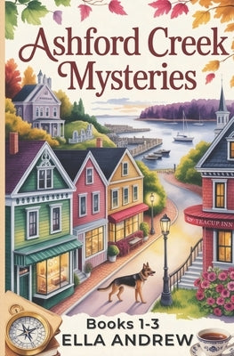 Ashford Creek Mystery Box Set: Books 1-3 by Andrew, Ella