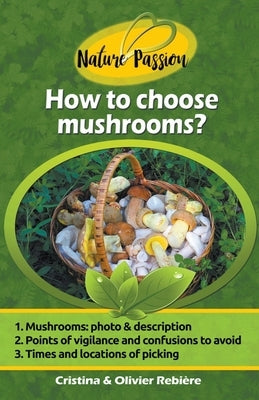 How to Choose Mushrooms? by Rebiere, Cristina