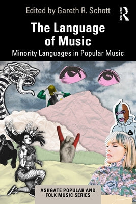 The Language of Music: Minority Languages in Popular Music by R. Schott, Gareth