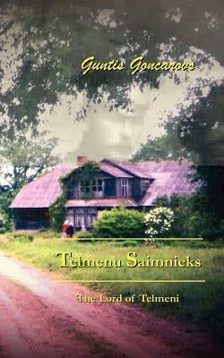 Telmenu Saimnieks - The Lord of Telmeni by Goncarovs, Guntis
