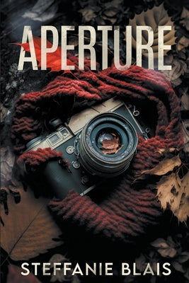 Aperture by Blais, Steffanie
