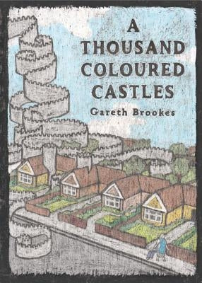 A Thousand Coloured Castles by Brookes, Gareth