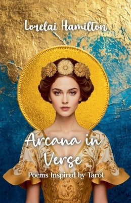 Arcana In Verse by Hamilton, Lorelai