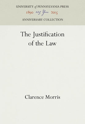 The Justification of the Law by Morris, Clarence