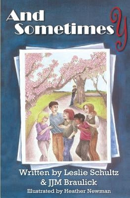 And Sometimes Y by Braulick, J. J. M.