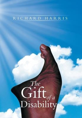 The Gift of a Disability by Harris, Richard