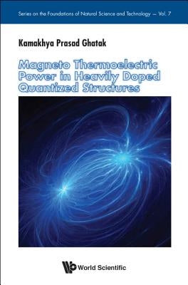 Magneto Thermoelectric Power in Heavily Doped Quantized Structures by Ghatak, Kamakhya Prasad