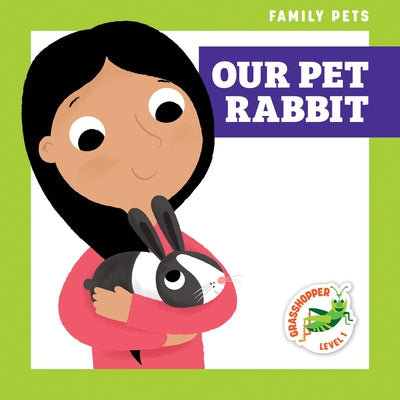 Our Pet Rabbit by Jakubowski, Michele