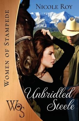 Unbridled Steele by Roy, Nicole B.