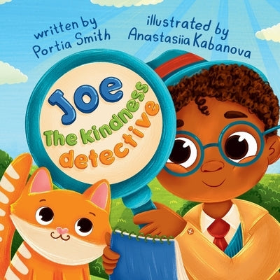 Joe, The Kindness Detective by Smith, Portia