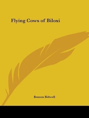 Flying Cows of Biloxi by Bidwell, Benson