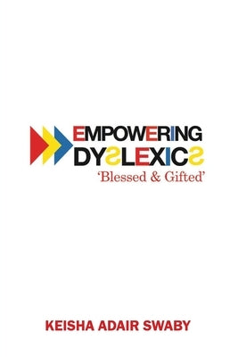 Empowering Dyslexics: Blessed & Gifted by Publishing House, Marcia M.