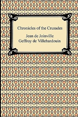 Chronicles of the Crusades by Joinville, Jean De