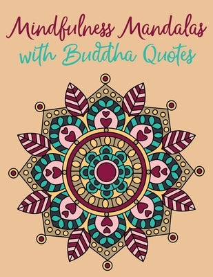 Mindfulness Mandalas with Buddha Quotes: Simple Mindfulness Coloring Book for Adults Designed for Mindful Meditation, Relaxation and Stress Relief by Mindfulness, Tower Of