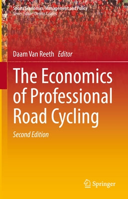 The Economics of Professional Road Cycling by Van Reeth, Daam