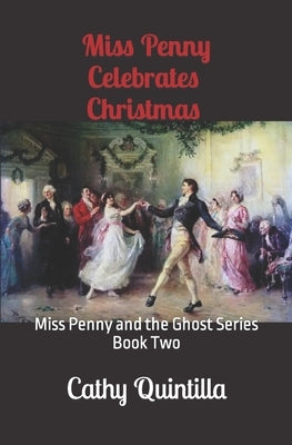 Miss Penny Celebrates Christmas by Quintilla, Cathy