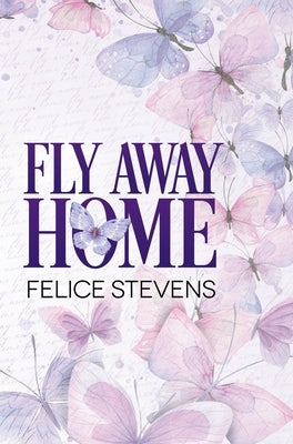 Fly Away Home by Stevens, Felice
