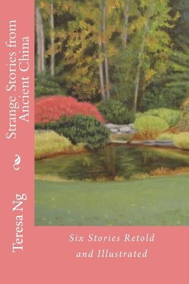 Strange Stories from Ancient China by Ng, Teresa