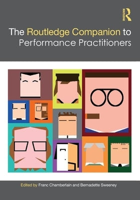 The Routledge Companion to Performance Practitioners by Chamberlain, Franc