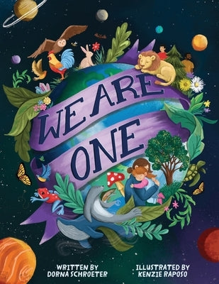 We Are One: A User's Guide for Young Earthlings by Schroeter