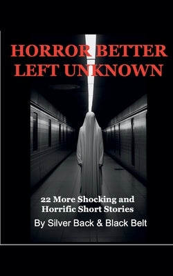 Horror Better Left Unknown by Back, Silver