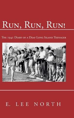 Run, Run, Run!: The 1941 Diary of a Deaf Long Island Teenager by North, E. Lee