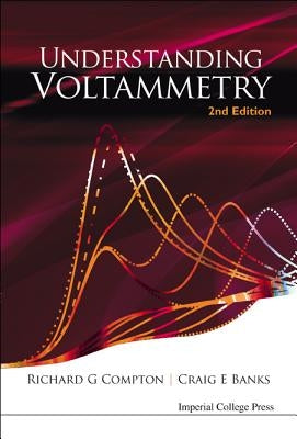 Understanding Voltammetry (2nd Edition) by Compton, Richard Guy