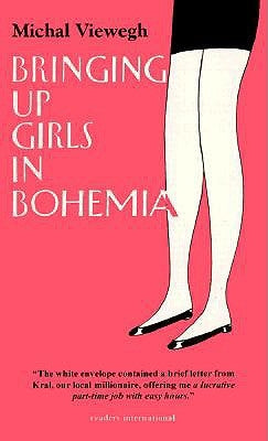 Bringing Up Girls/Hohemia by Viewegh, Michal