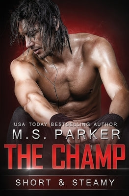 The Champ by Parker, M. S.