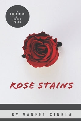 Rose Stains by Singla, Vaneet