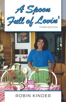 A Spoon Full of Lovin', Third Edition by Kinder, Robin