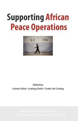 Supporting African Peace Operations by Gelot, Linnéa