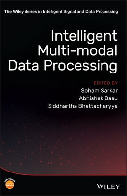 Intelligent Multi-Modal Data Processing by Sarkar, Soham