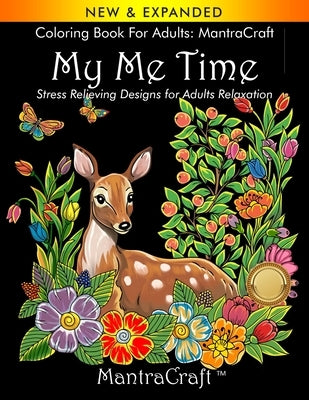 Coloring Book for Adults: MantraCraft: My Me Time: Stress Relieving Designs for Adults Relaxation by Mantracraft